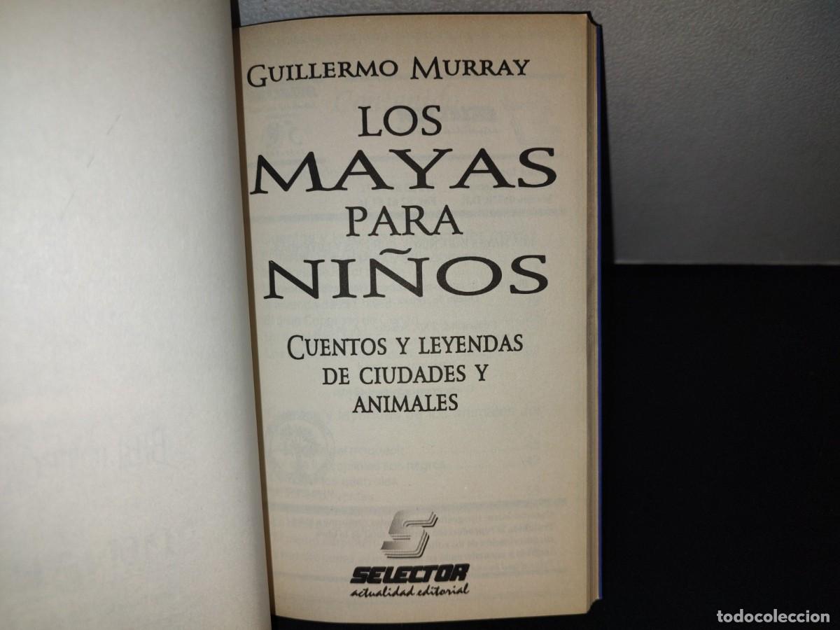 Libros de segunda mano: 207- Los Mayas Para Ni&ntilde;os - Guillermo Murray - Editorial Selector 2002 - Foto 4