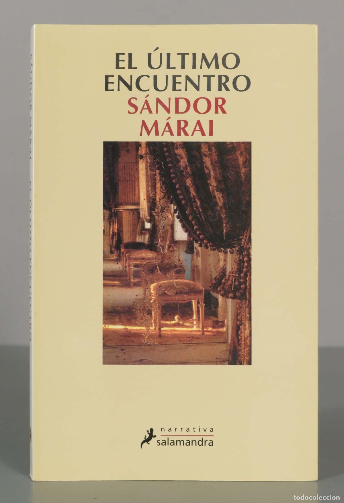 Libros de segunda mano: El &uacute;ltimo encuentro. S&aacute;ndor M&aacute;rai. - Foto 1