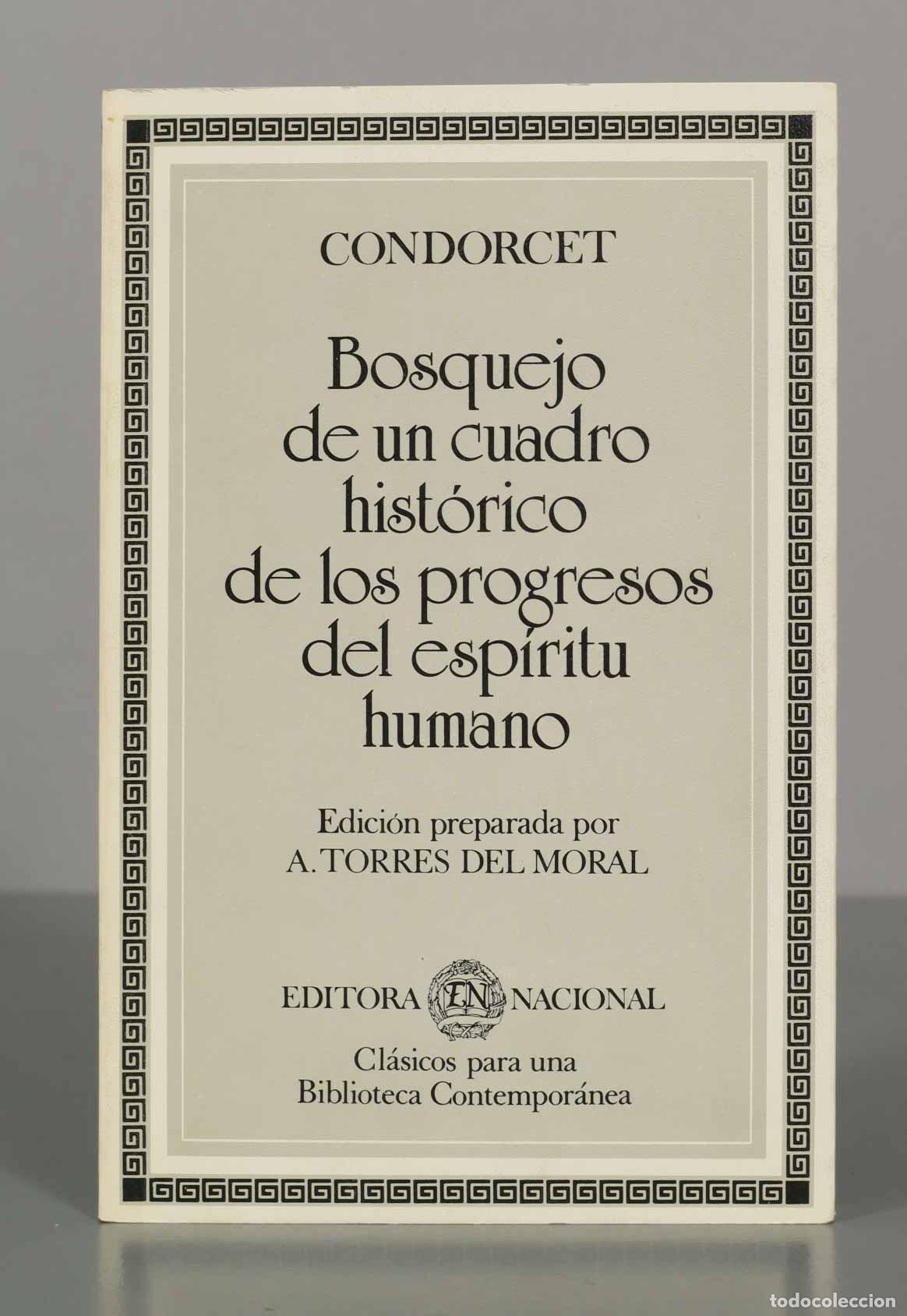 Libros de segunda mano: CONDORCET. BOSQUEJO DE UN CUADRO HISTORICO DE LOS PROGRESOS DEL ESPIRITU HUMANO. A.TORRES DEL MORAL - Foto 1