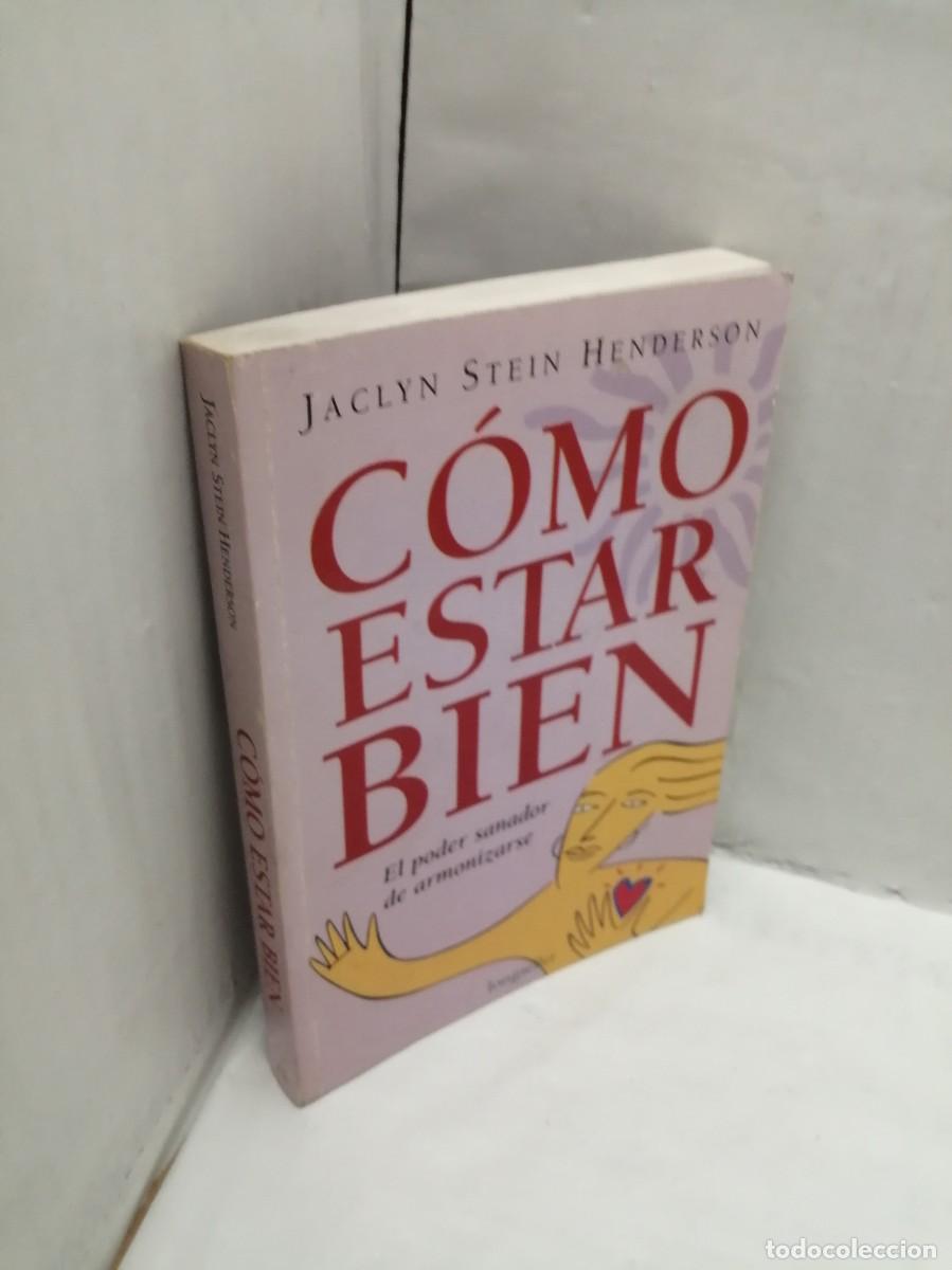 Libros de segunda mano: C&oacute;mo estar bien: El poder sanador se armonizarse - Foto 3