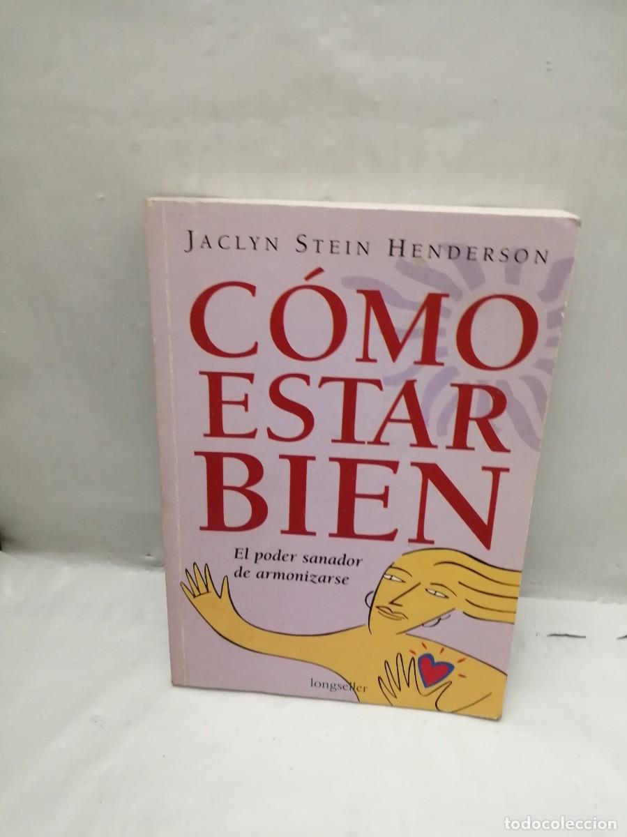 Libros de segunda mano: C&oacute;mo estar bien: El poder sanador se armonizarse - Foto 1