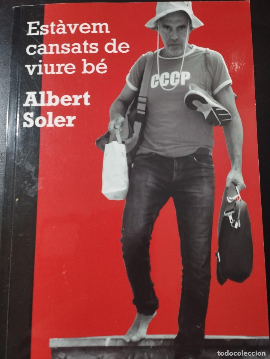 Libros de segunda mano: EST&Agrave;VEM CANSATS DE VIURE B&Eacute; (ALBERT SOLER) - Foto 1