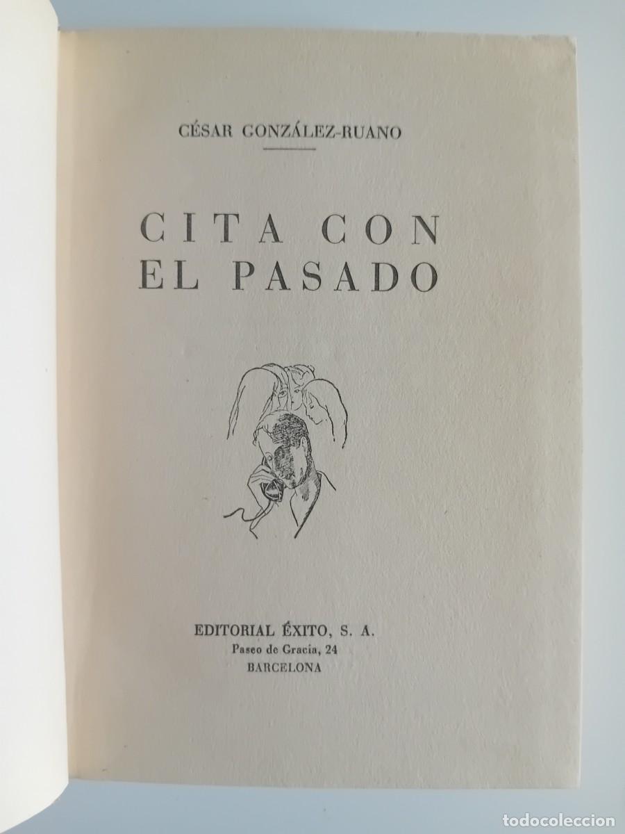 Libros de segunda mano: C&Eacute;SAR GONZ&Aacute;LEZ RUANO. CITA CON EL PASADO. EDITORIAL &Eacute;XITO. 1954 - Foto 1