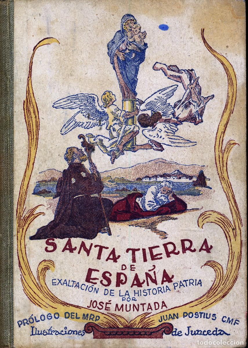 Libros de segunda mano: Santa tierra de Espa&ntilde;a - Muntada Bach, Jos&eacute; ; Postius Sala, Juan - (1942)