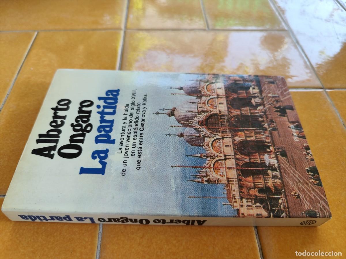 Libros de segunda mano: LA PARTIDA / ALBERTO ONGARO / GARA 108 / PLANETA - Foto 1