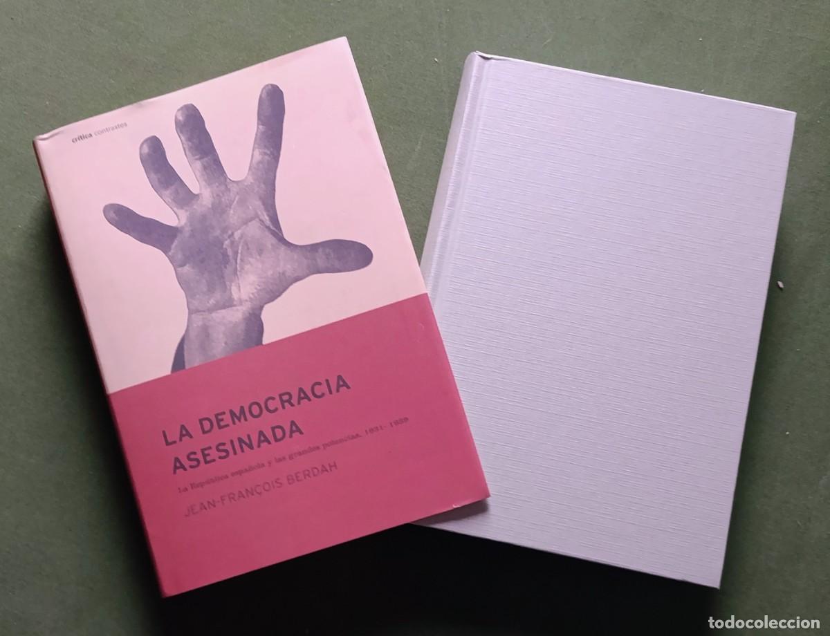Libros de segunda mano: LA DEMOCRACIA ASESINADA. LA REP&Uacute;BLICA ESPA&Ntilde;OLA Y LAS GRANDES POTENCIAS. 1931 - 1939.