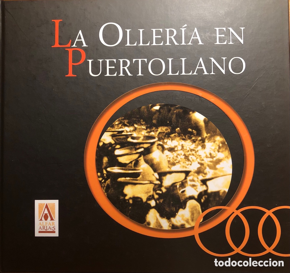 Libros de segunda mano: LA OLLERIA EN PUERTOLLANO. Alfar Arias. 2012 - Foto 1