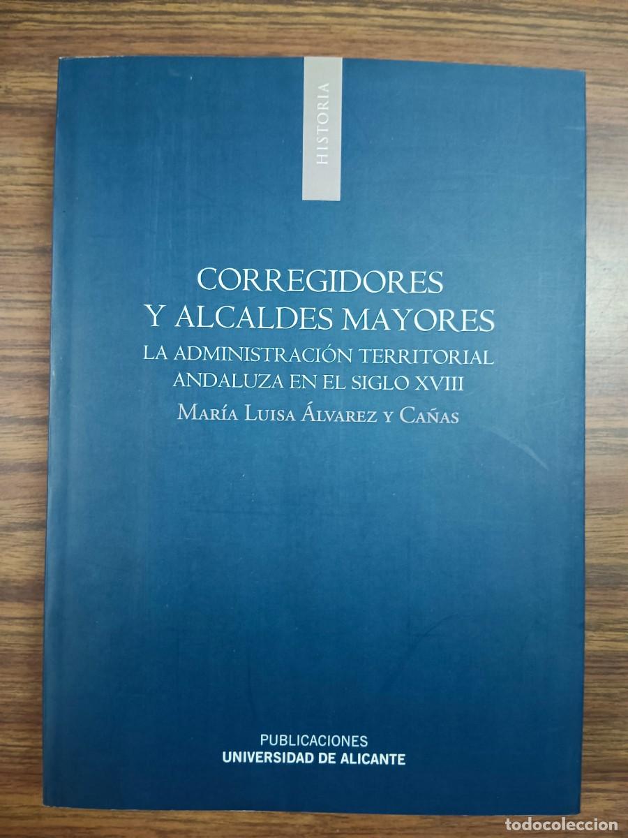 Libri di seconda mano: CORREGIDORES Y ALCALDES MAYORES - Maria Luisa Alvarez y Ca&ntilde;as