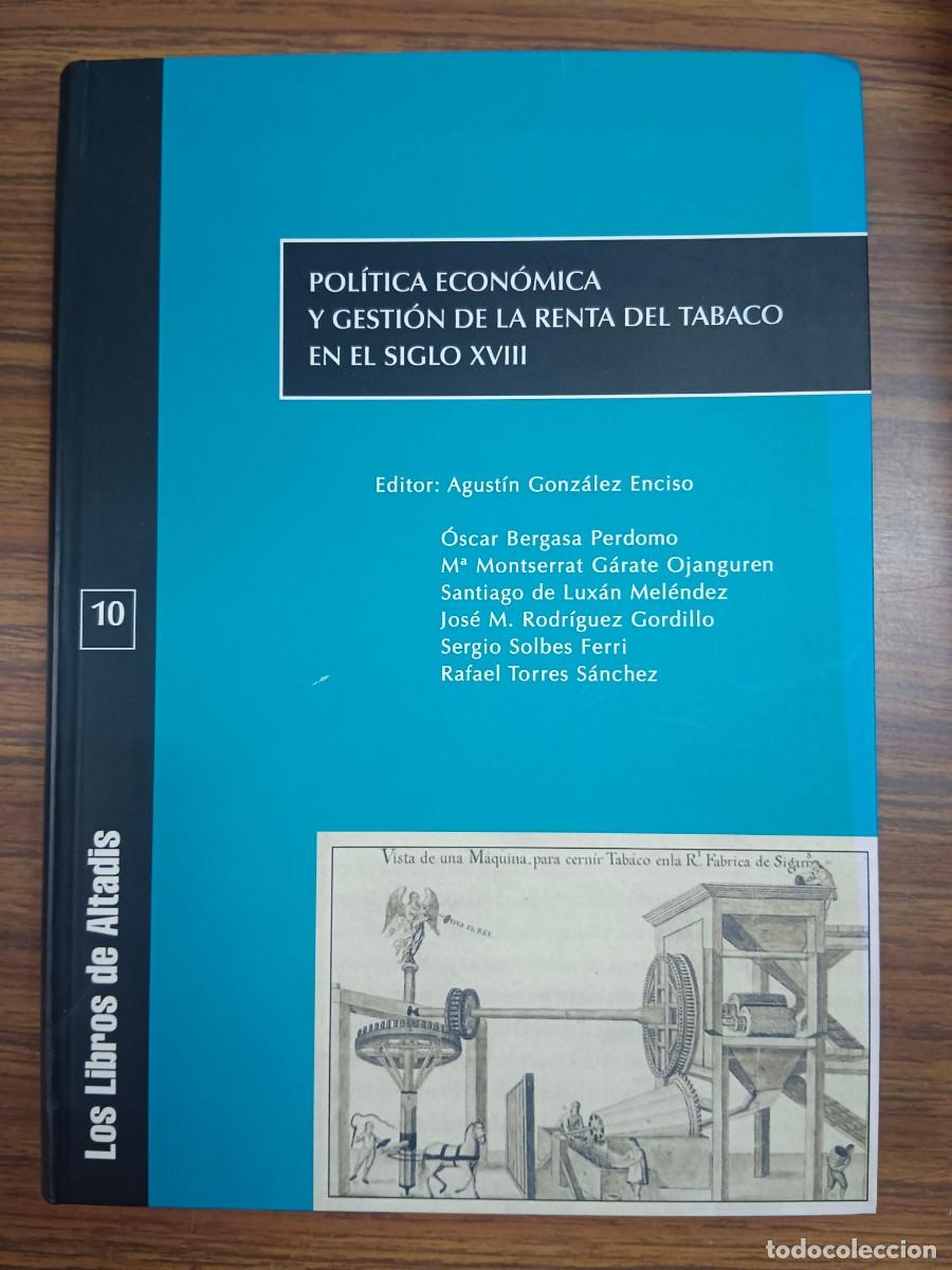 Libros de segunda mano: POLITICA ECONOMICA Y GESTION DE LA RENTA DEL TABACO EN EL SIGLO XVIII - Agustin Gonzalez Enciso