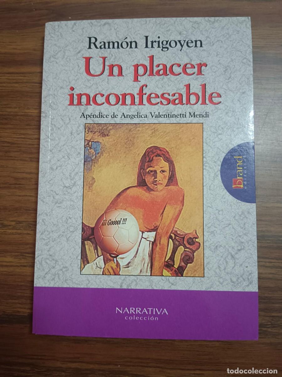 Libros de segunda mano: UN PLACER INCONFESABLE - Ramon Irigoyen - Foto 1