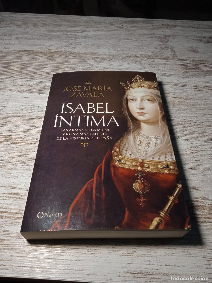 Libros de segunda mano: Libro Isabel &Iacute;ntima | Jose Mar&iacute;a Zavala | 2014 - Foto 1