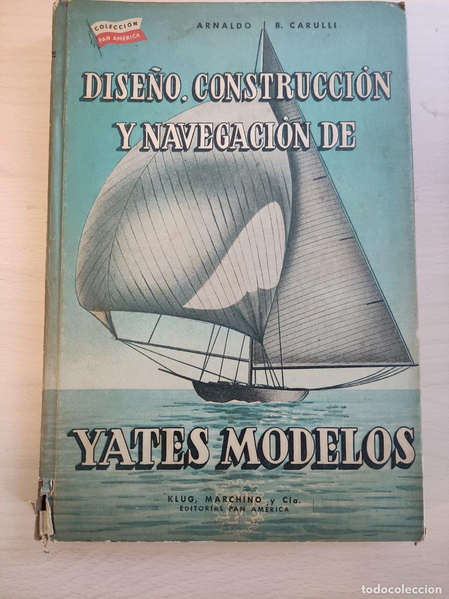 Libros de segunda mano: Dise&ntilde;o, Construcci&oacute;n y navegaci&oacute;n de Yates Modelos - - Foto 1