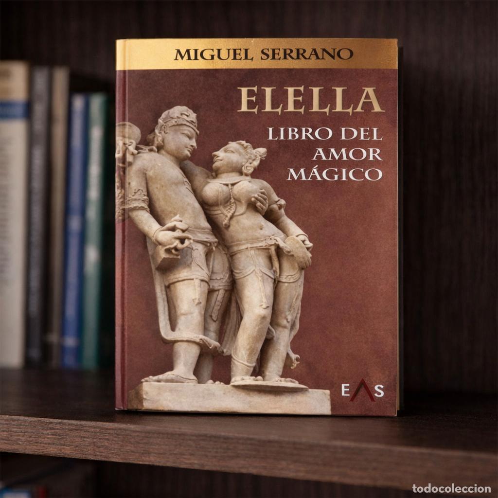 Libros de segunda mano: Miguel Serrano &ndash; Elella. Libro del amor m&aacute;gico - EDITORIAL EAS - LM - Foto 1