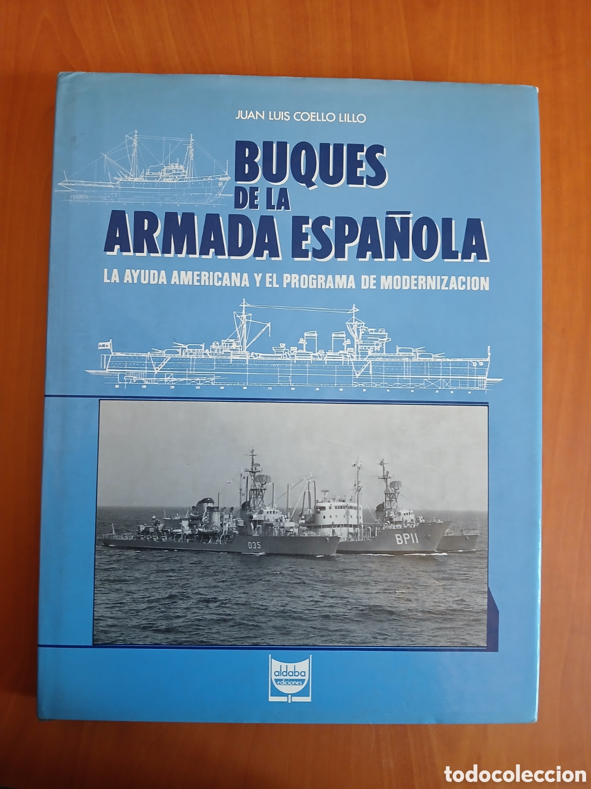 Libros de segunda mano: Buques de la Armada Espa&ntilde;ola. Juan Luis Coello Lillo. - Foto 1