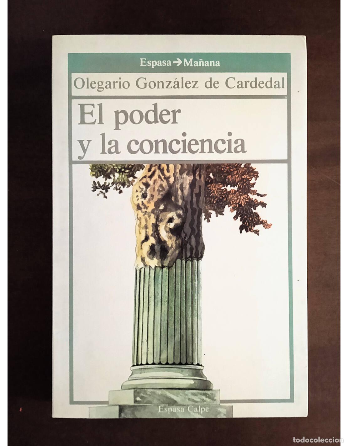 Libros de segunda mano: EL PODER Y LA CONCIENCIA. GONZ&Aacute;LEZ DE CARDEDAL, Olegario. Editorial Espasa-Calpe. 1984. - Foto 1