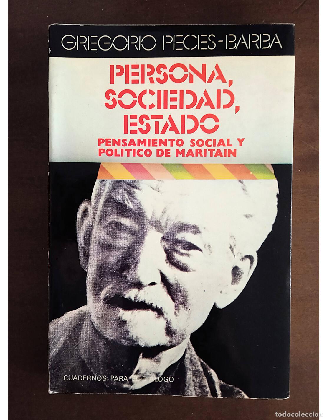 Libros de segunda mano: PERSONA, SOCIEDAD, ESTADO: PENSAMIENTO SOCIAL Y POL&Iacute;TICO DE MARITAIN. PECES-BARBA, Gregorio. Editori