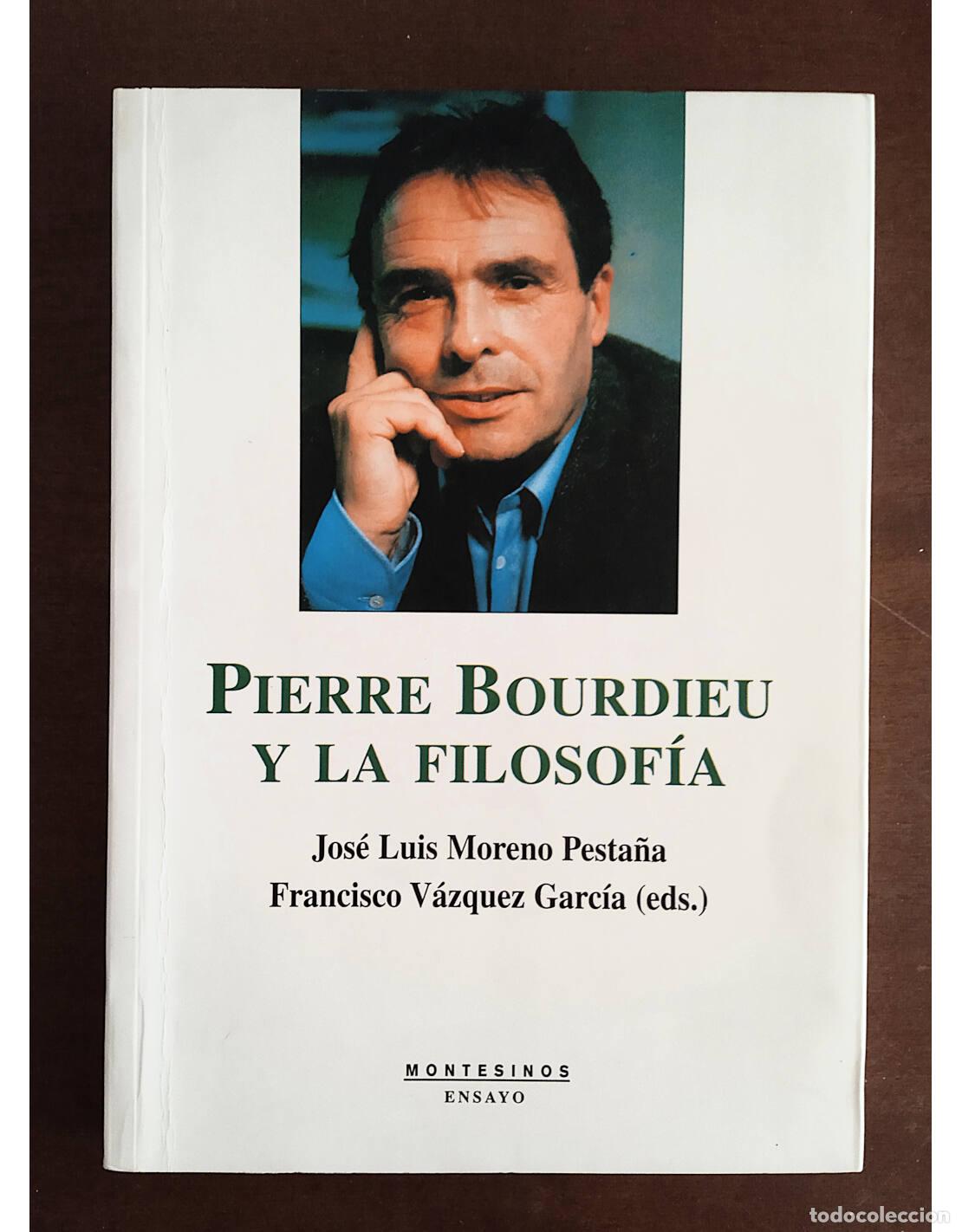 Gebrauchte B&uuml;cher: PIERRE BORDIEU Y LA FILOSOF&Iacute;A. MORENO PESTA&Ntilde;A, Jos&eacute; Luis y V&Aacute;ZQUEZ GARC&Iacute;A, Francisco (Eds.). Editori
