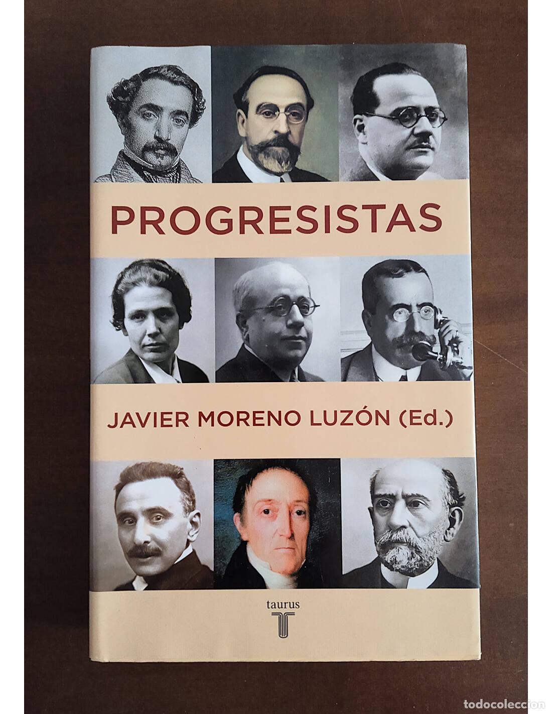 Libros de segunda mano: PROGRESISTAS. MORENO LUZ&Oacute;N, Javier (Ed.). Editorial Taurus. 2005. - Foto 1
