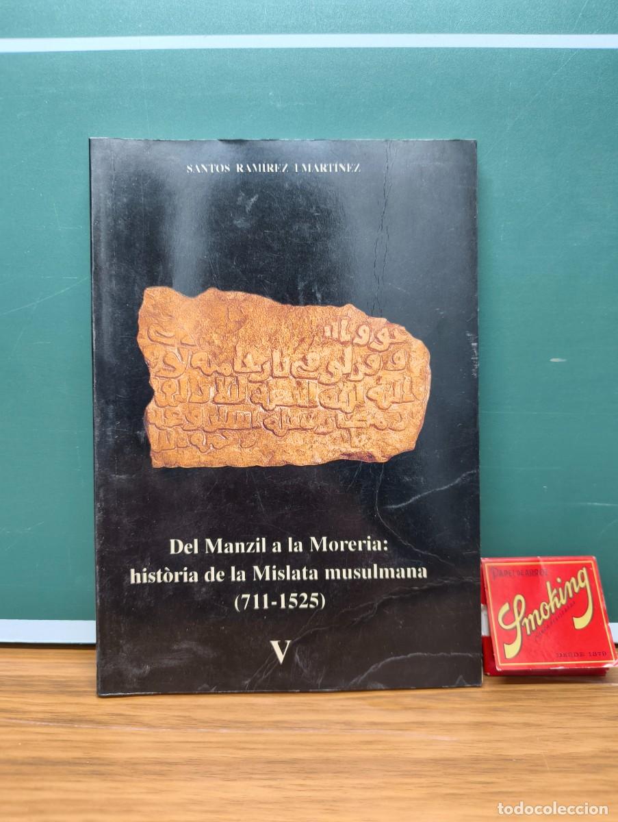 Second hand books: Del Manzil a la Morer&iacute;a: historia de la Mislata musulmana (711&ndash;1525) &ndash; Santos Ram&iacute;rez Mart&iacute;nez