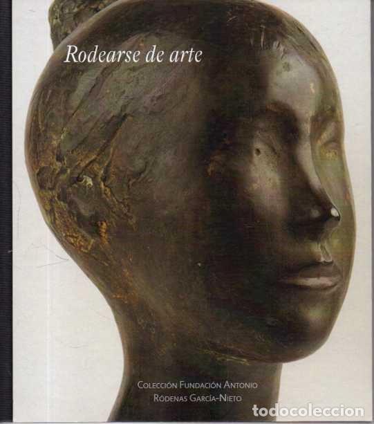 Libros de segunda mano: RODEARSE DE ARTE. - CAT&Aacute;LOGO. - Foto 1