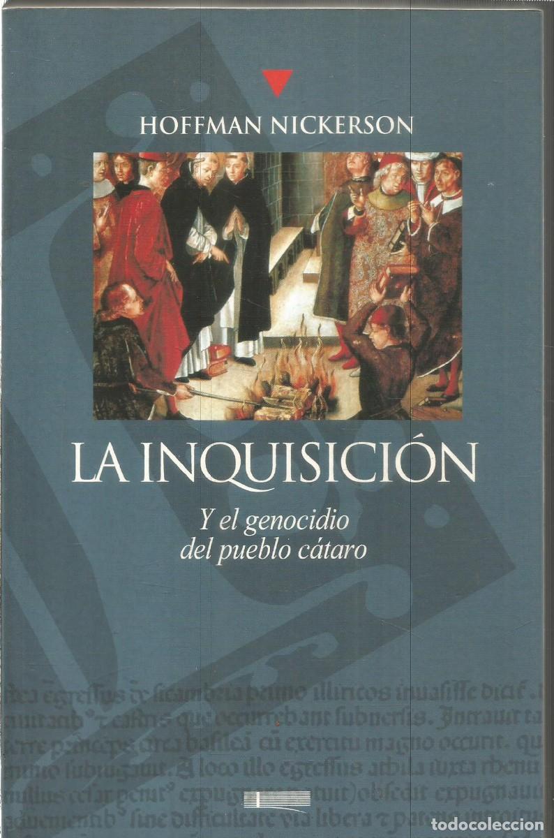 Libros de segunda mano: HOFFMAN NICKERSON. LA INQUISICION Y EL GENOCIDIO DEL PUEBLO CATARO. - Foto 1
