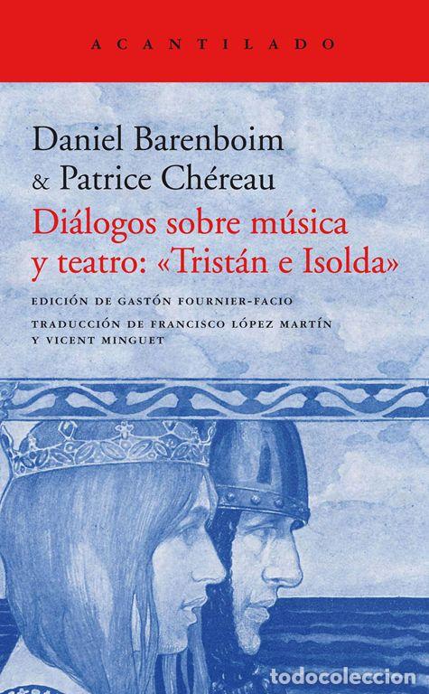 Libros de segunda mano: Di&aacute;logos sobre m&uacute;sica y teatro: &laquo;Trist&aacute;n e Isolda&raquo;. - Baremboin, Daniel. - Foto 1