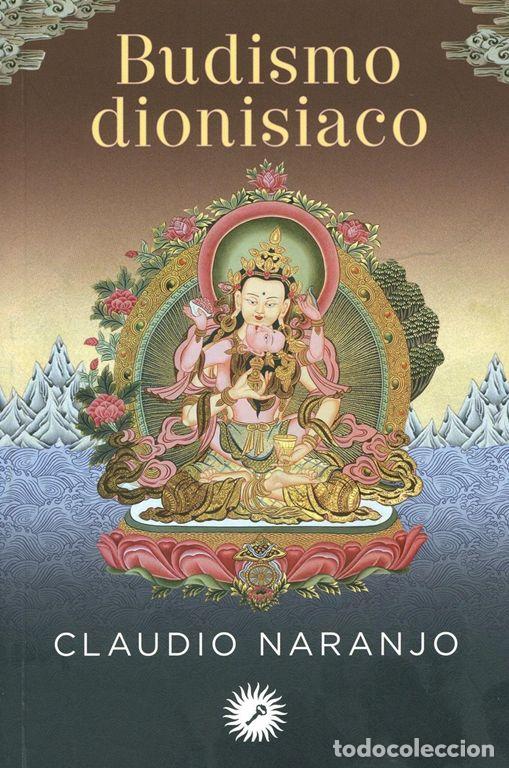 Libros de segunda mano: Budismo dionisiaco. - Naranjo Cohen, Claudio. - Foto 1