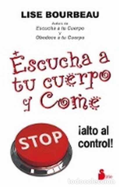 Libros de segunda mano: Escucha a tu cuerpo y come - Lise Bourbeau - Foto 1