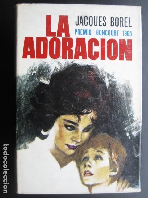 Libros de segunda mano: LA ADORACION - JACQUES BOREL - Foto 1