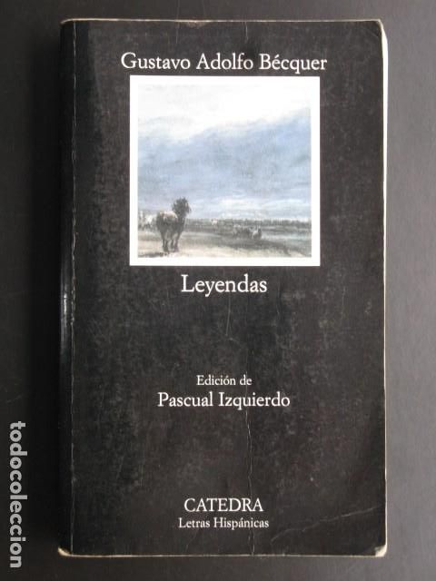 Libros de segunda mano: LEYENDAS - GUSTAVO ADOLFO B&Eacute;CQUER - CATEDRA LETRAS HISP&Aacute;NICAS - Foto 1