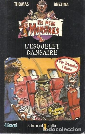 Libros de segunda mano: 5 ELS MEUS MONSTRES L'ESQUELET DANSAIRE THOMAS BREZINA EDITORIAL CRUILLA 4&ordf; EDICIO
