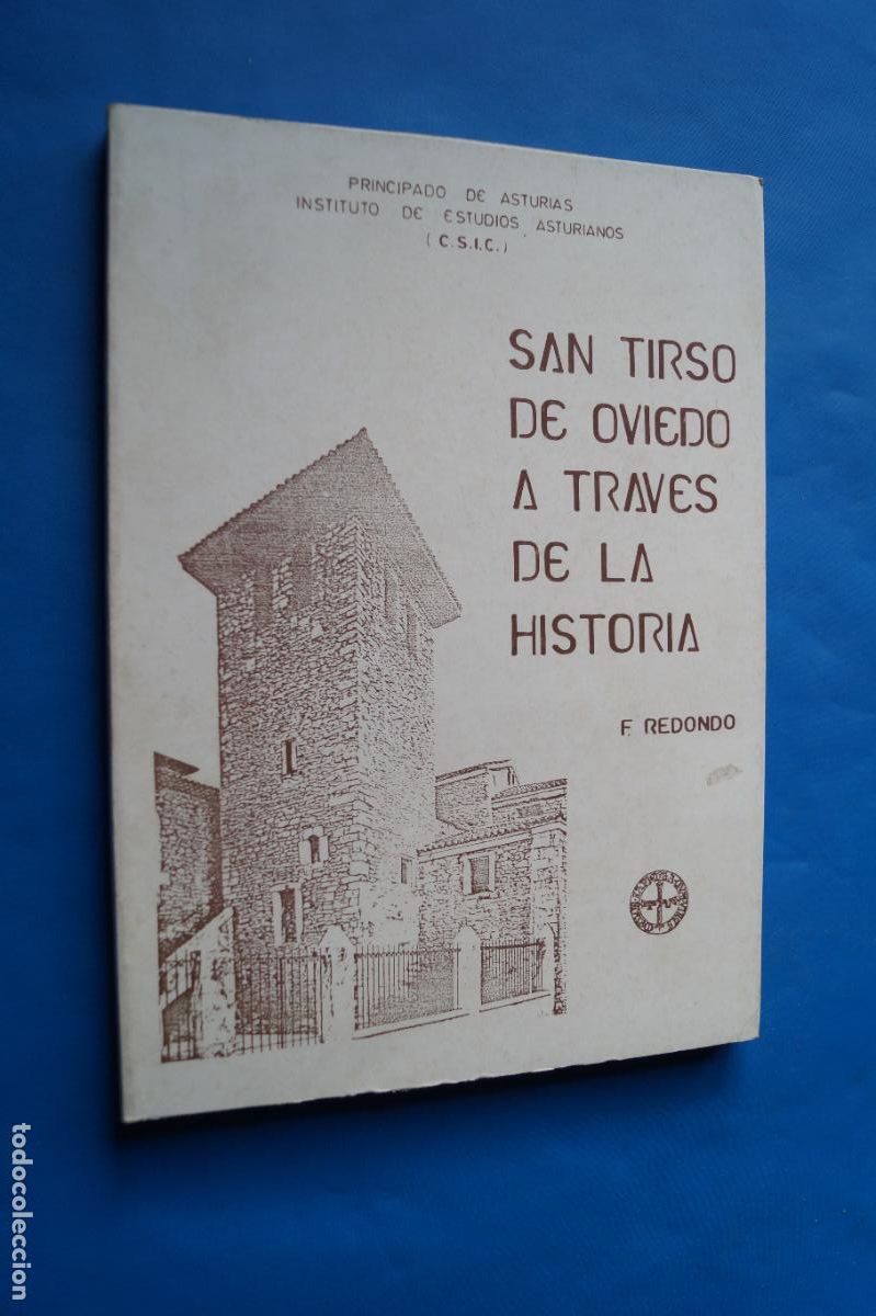 Libros de segunda mano: SAN TIRSO DE OVIEDO A TRAV&Eacute;S DE LA HISTORIA. F. REDONDO