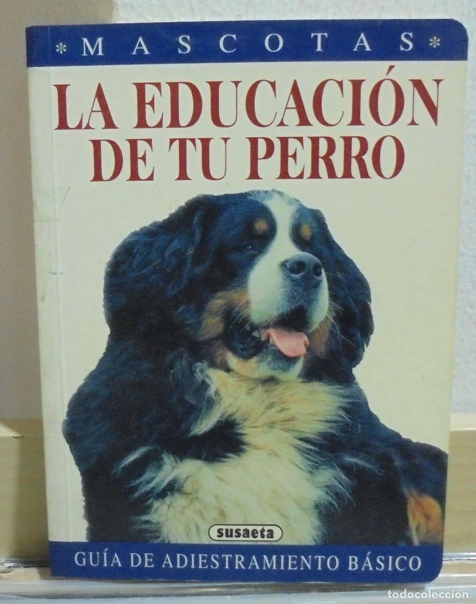 Libros de segunda mano: La educaci&oacute;n de tu perro (gu&iacute;a de adiestramiento b&aacute;sico). Heidi Rogner - Foto 1