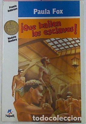 Second hand books: QUE BAILEN LOS ESCLAVOS / PAULA FOX