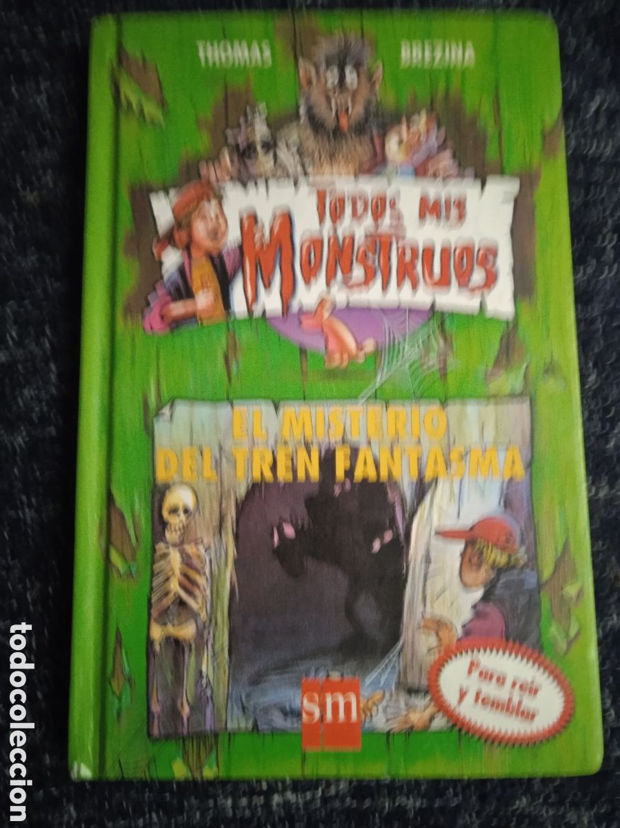 Second hand books: Todos mis monstruos -El misterio del tren fantasma / Thomas Brezina -Ed. SM