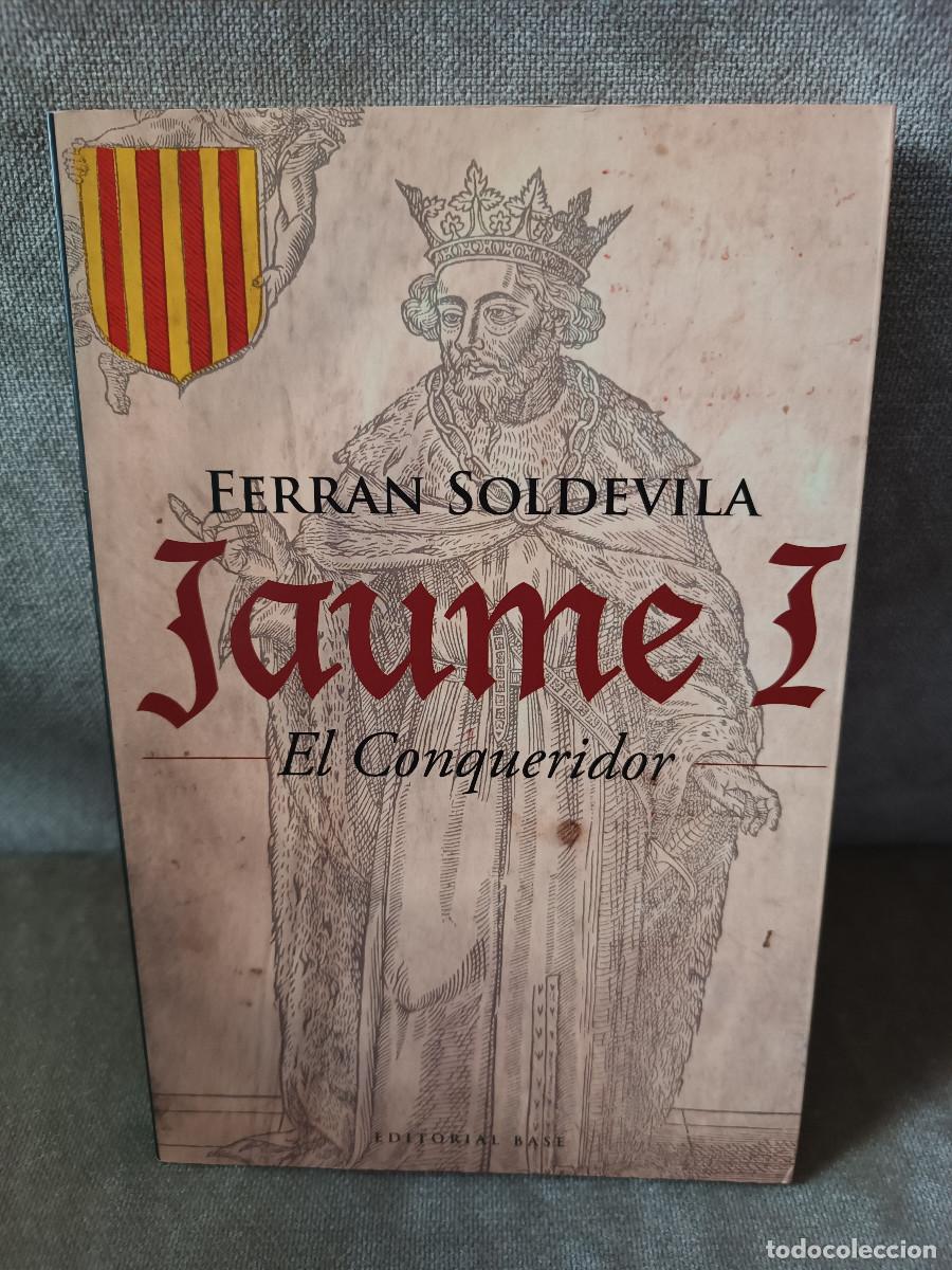 Libros de segunda mano: FERRAN SOLDEVILA - JAUME I EL CONQUERIDOR - BASE, 2008 - EN CATAL&Agrave; - Foto 1