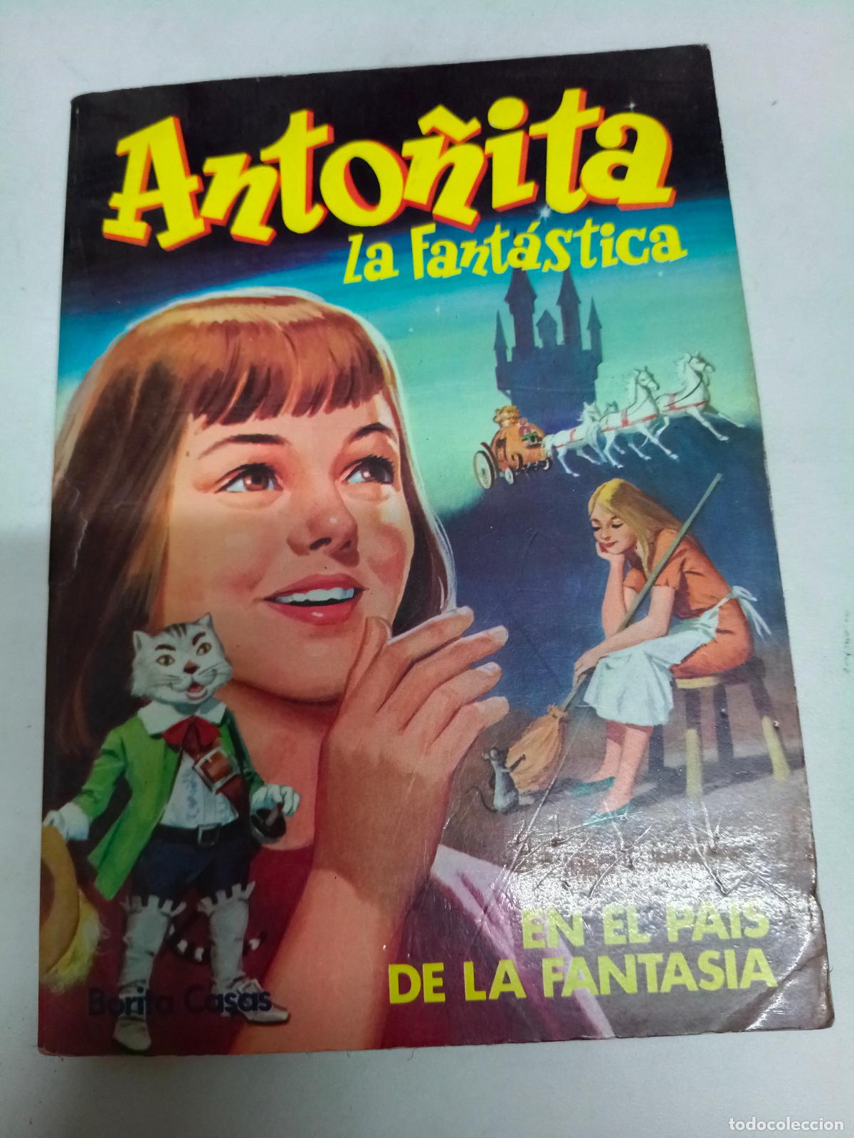 Second hand books: Anto&ntilde;ita la fant&aacute;stica: en el pa&iacute;s de la fantas&iacute;a.- Casas, Borita