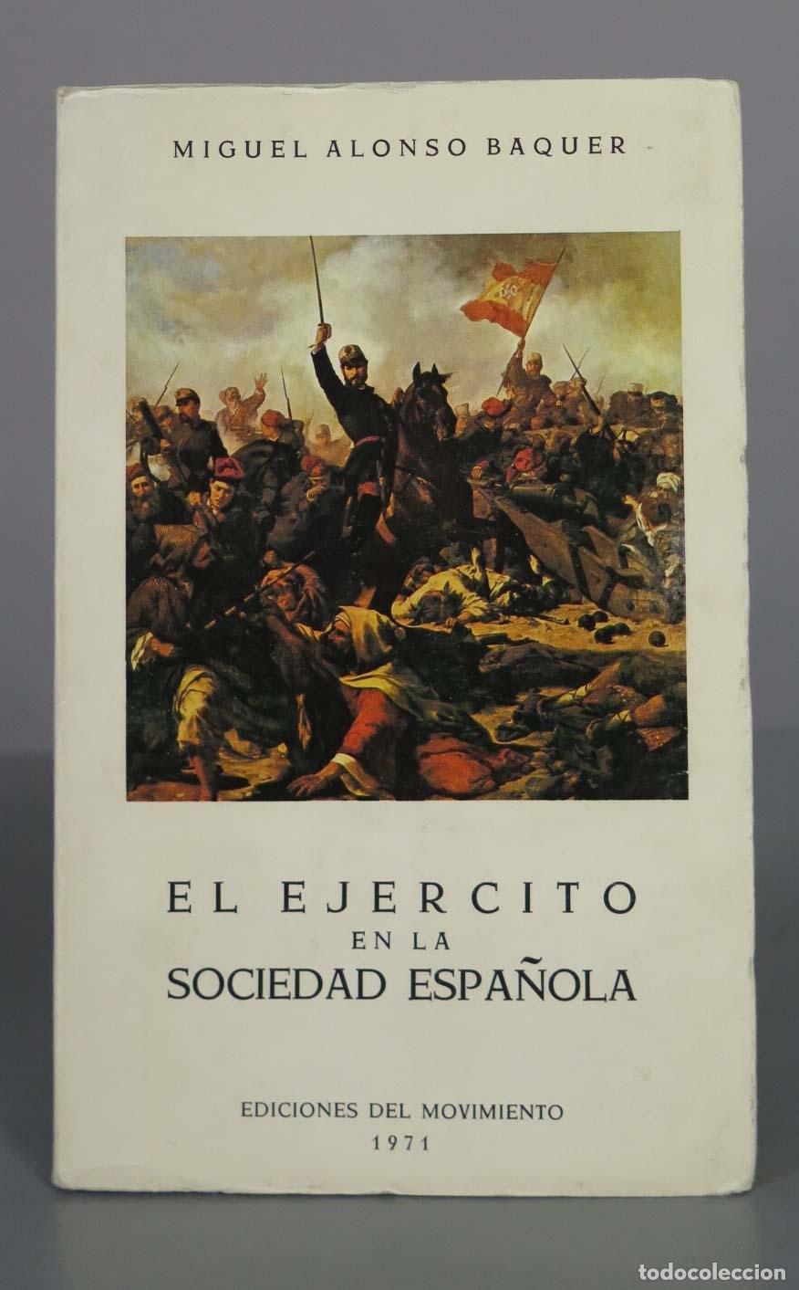 Libros de segunda mano: MIGUEL ALONSO BAQUER EL EJERCITO EN LA SOCIEDAD ESPA&Ntilde;OLA - Foto 1