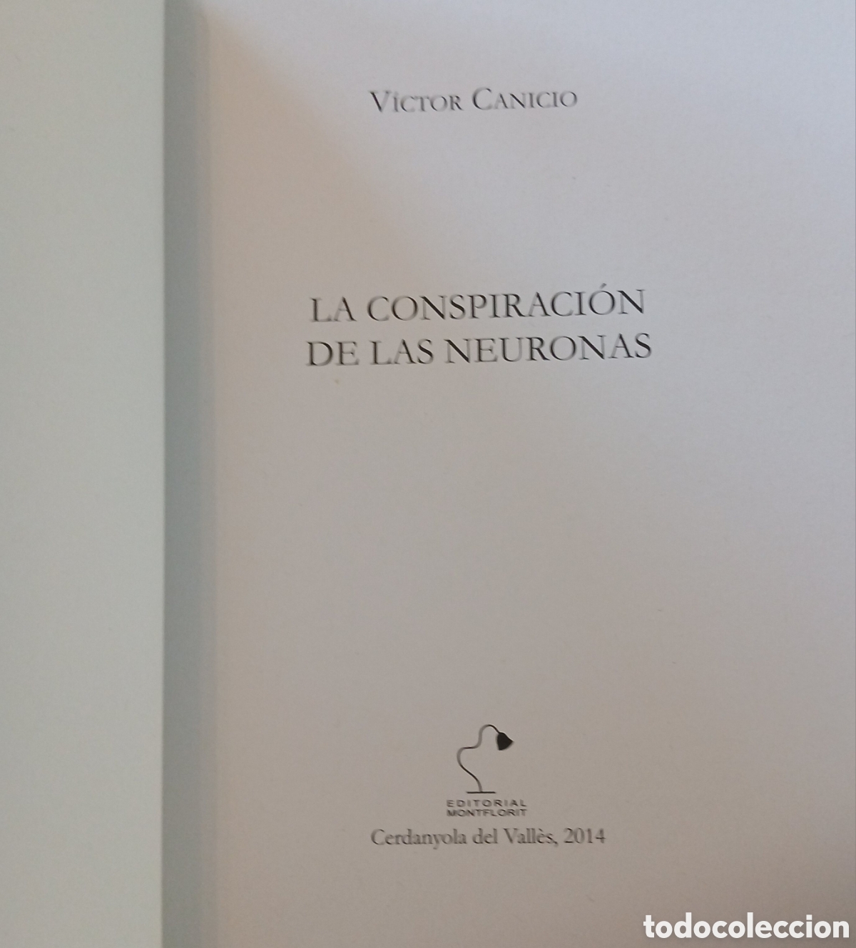 Libros de segunda mano: La Conspiraci&oacute;n De Las Neuronas. Victor Canicio. - Foto 3