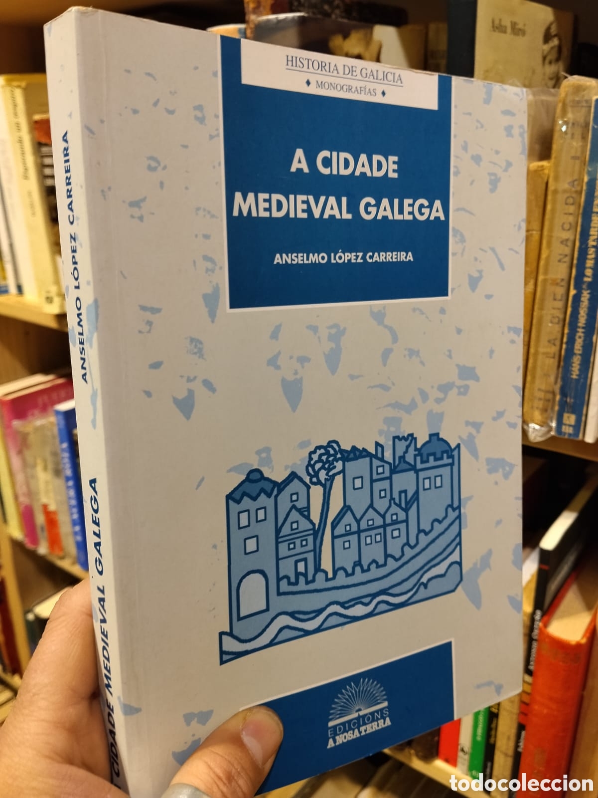 Second hand books: A cidade medieval galega - Anselmo L&oacute;pez Carreira