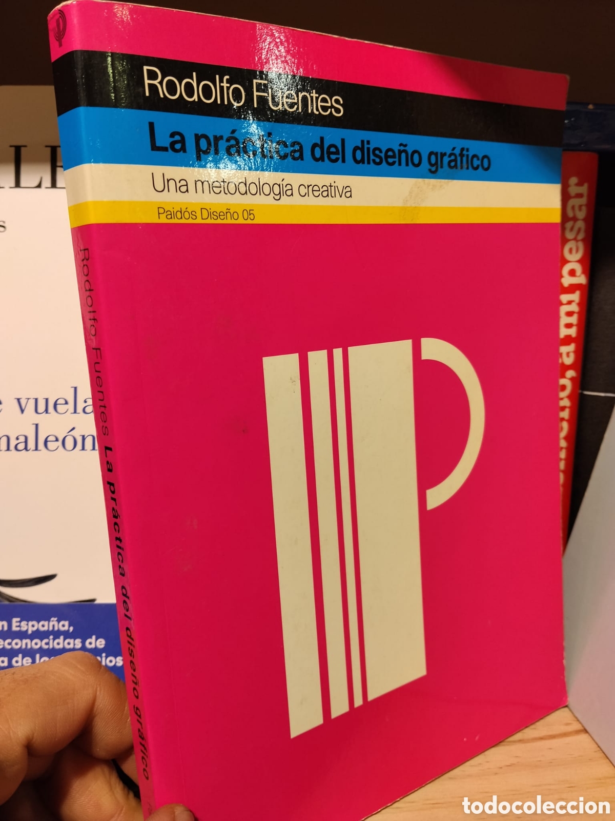 Gebrauchte B&uuml;cher: La pr&aacute;ctica del dise&ntilde;o gr&aacute;fico. Una metodolog&iacute;a creativa - Rodolfo Fuentes