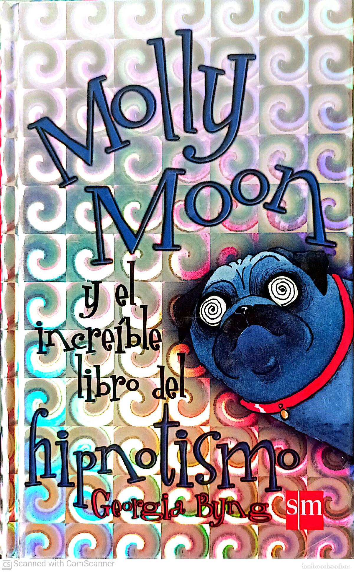 Libros de segunda mano: Molly Moon. Y el increible libro del hipnotismo - Georgia Byng - Foto 1