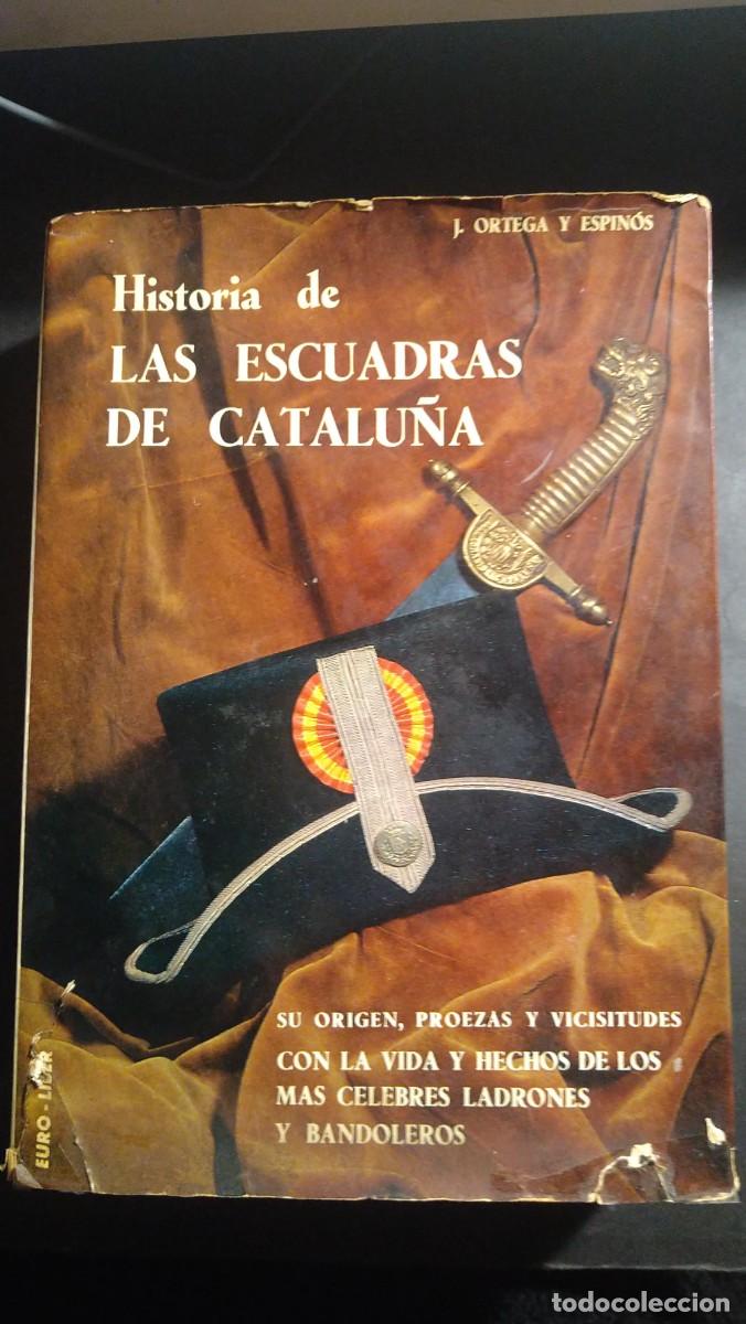 Libri di seconda mano: HISTORIAS DE LAS ESCUADRAS DE CATALU&Ntilde;A. VIDAS Y HECHOS DE LOS M&Aacute;S CELEBRES LADRONES Y BANDOLEROS