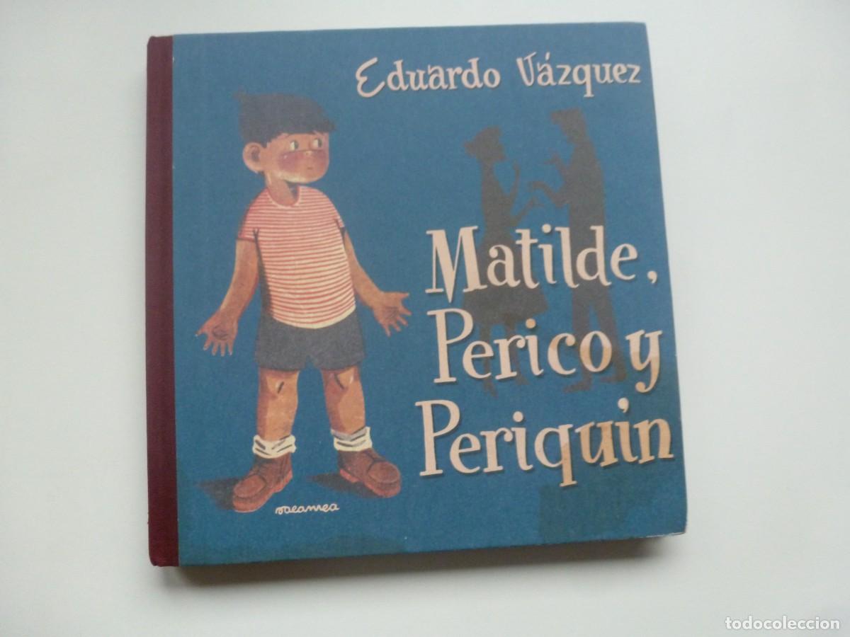 Libros de segunda mano: MATILDE, PERICO Y PERIQU&Iacute;N. EDUARDO V&Aacute;ZQUEZ. FACS&Iacute;MIL. EDICIONES ALTAYA 2008 - Foto 1