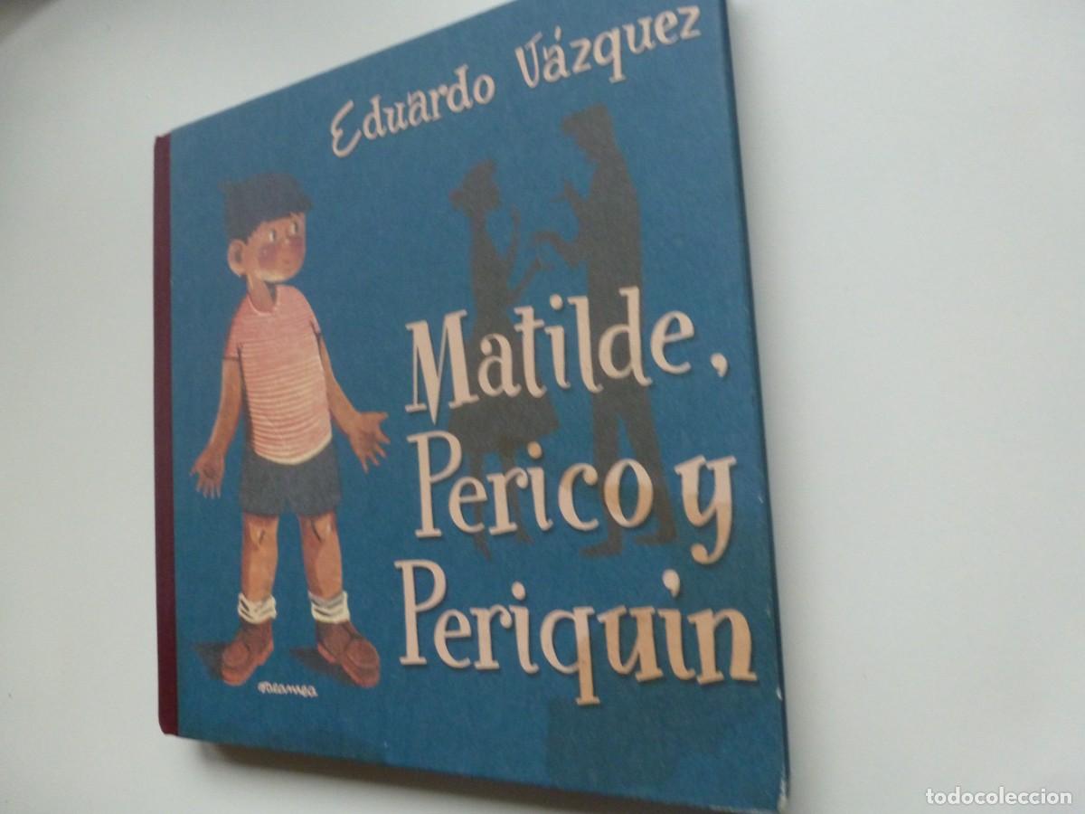 Libros de segunda mano: MATILDE, PERICO Y PERIQU&Iacute;N. EDUARDO V&Aacute;ZQUEZ. FACS&Iacute;MIL. EDICIONES ALTAYA 2008 - Foto 2