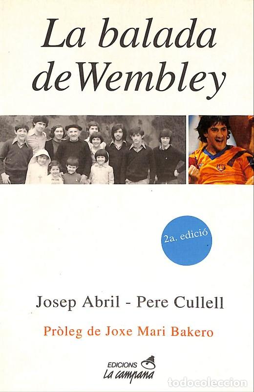 Libros de segunda mano: La Balada de Wembley - Josep Abril, Pere Culell - Edicions La Campana
