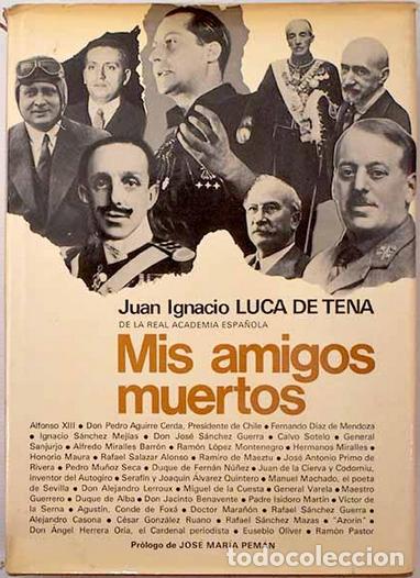 Libros de segunda mano: Mis amigos muertos. Juan Ignacio Luca de Tena - Foto 1