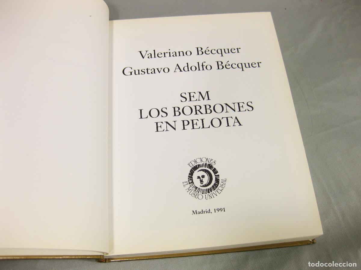 Libros de segunda mano: LIBRO DE SEM. LOS BORBONES EN PELOTAS. VALERIANO BEQUER. GUSTAVO ADOLFO BEQUER - Foto 2