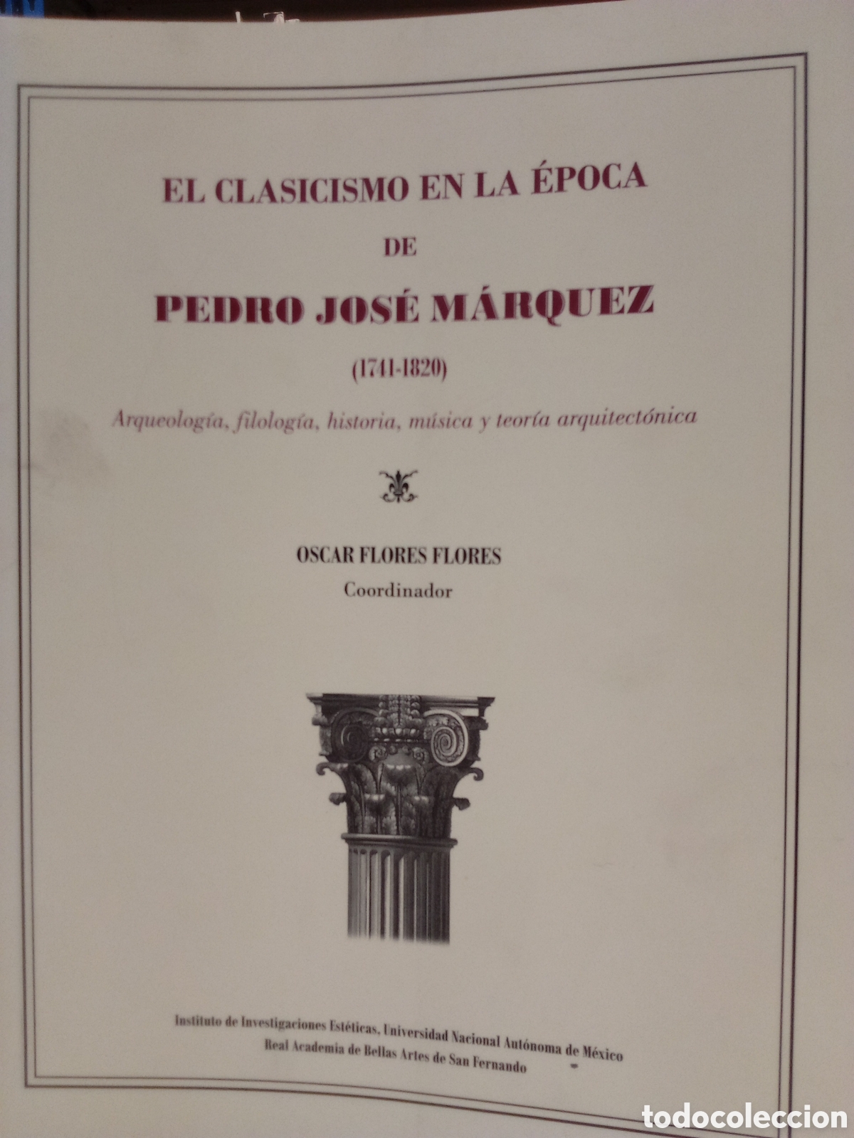 Gebrauchte B&uuml;cher: El clasicismo en la &eacute;poca de Pedro Jos&eacute; M&aacute;rquez (1741-1820) - &Oacute;scar Flores Flores