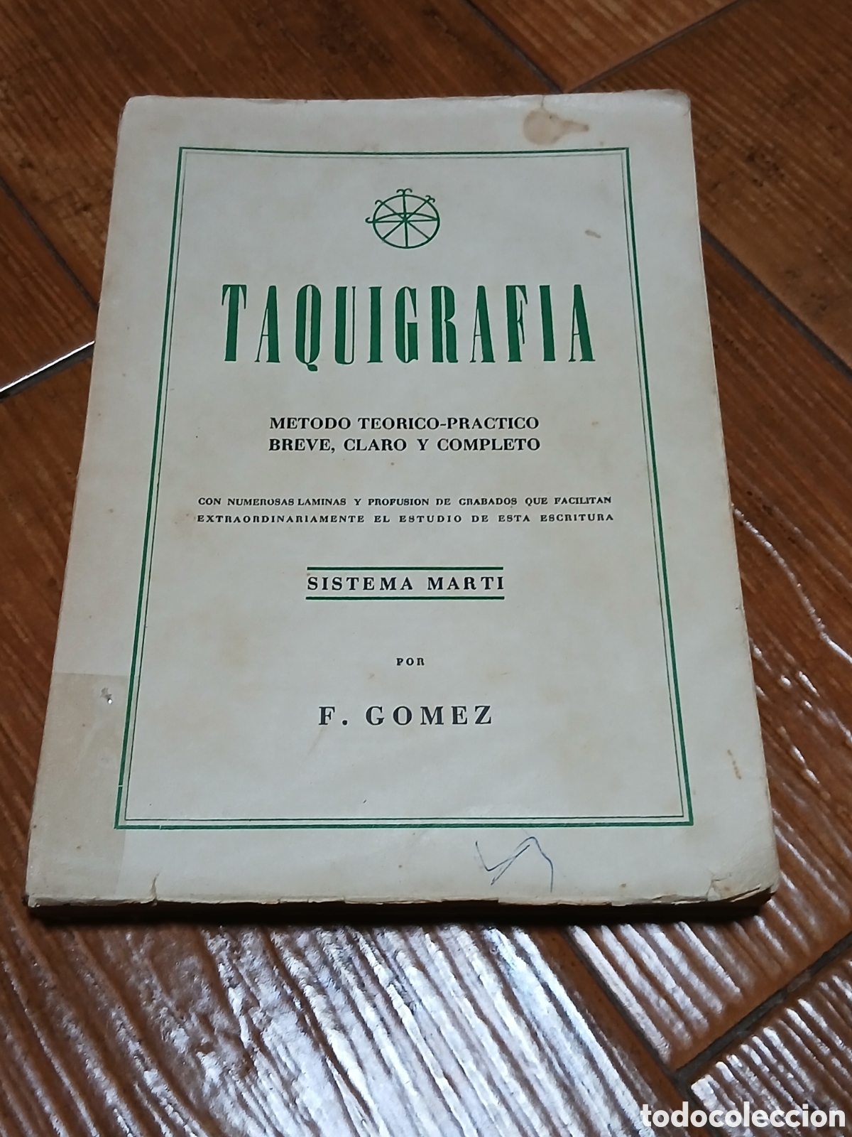 Livres d'occasion: Libro Taquigrafia -F. Gomez- M&eacute;todo Te&oacute;rico Pr&aacute;ctico (Sistema Marti) Incluye Cuaderno Programa 1957